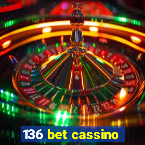 136 bet cassino